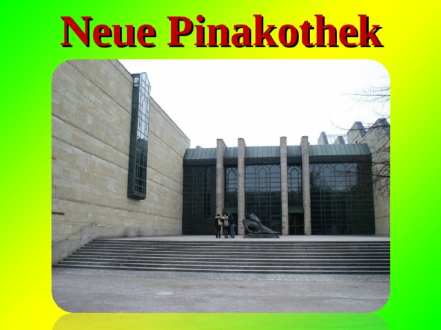 Neue Pinakothek 