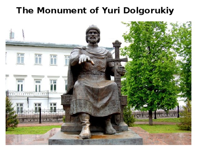 The Monument of Yuri Dolgorukiy 