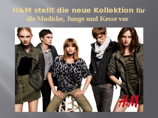 Н&M stellt die neue Kollektion für die Modishe, Junge und Kesse vor  