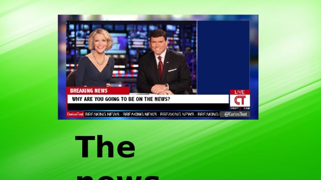 The news 
