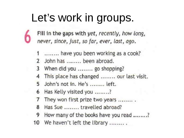 Let’s work in groups. 