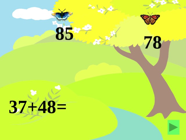 85 78 37+48= 