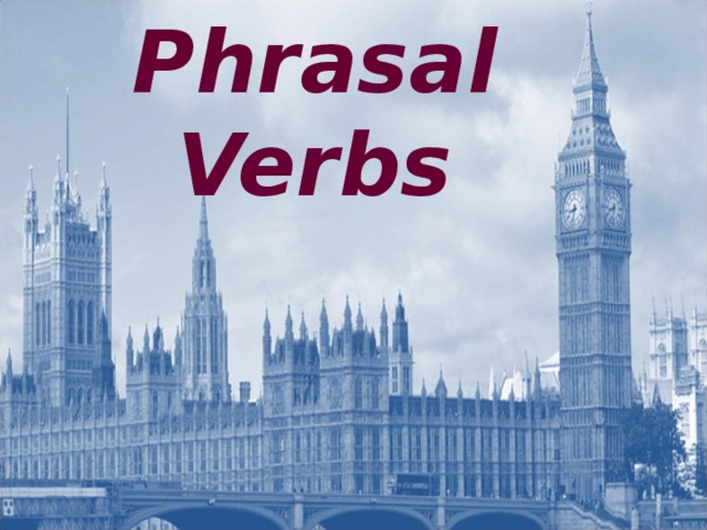 Phrasal Verbs 