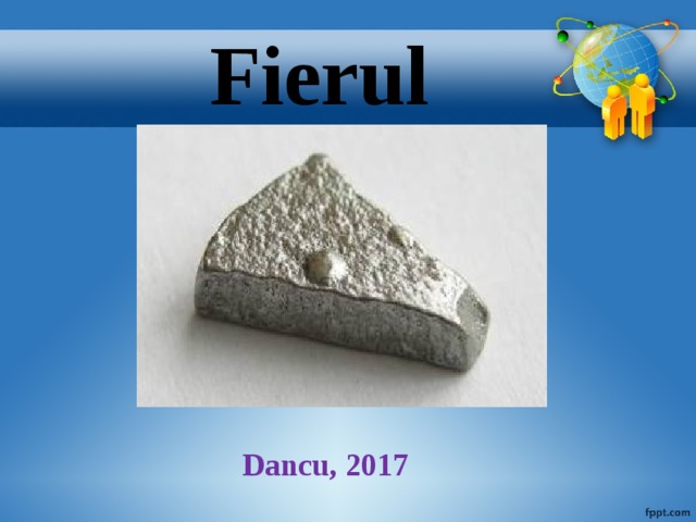 Fierul          Dancu, 2017 