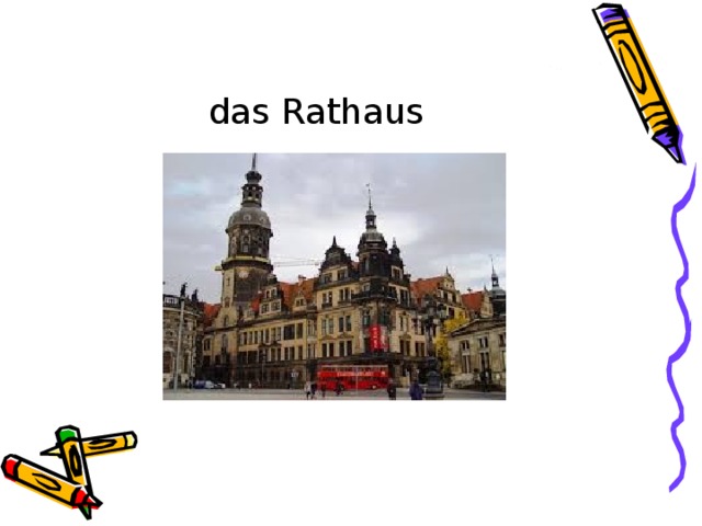 das Rathaus 