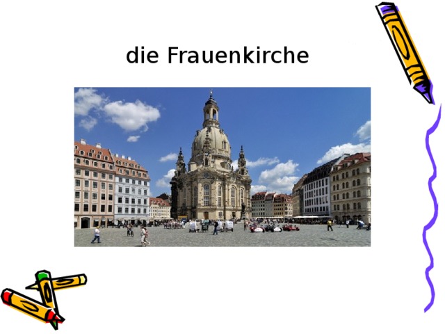 die Frauenkirche 
