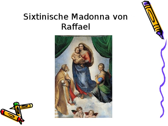 Sixtinische Madonna von Raffael 