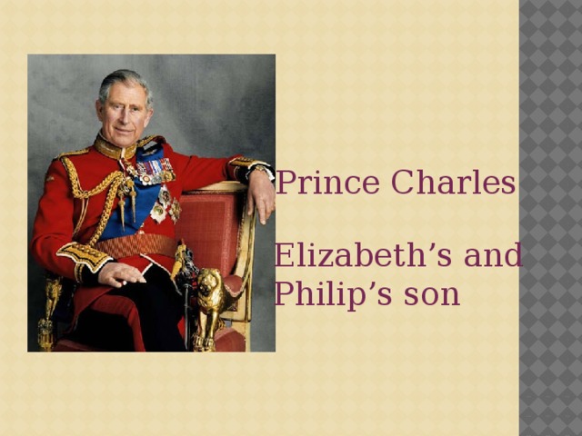 Prince Charles Elizabeth’s and Philip’s son 