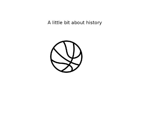 A little bit about history 