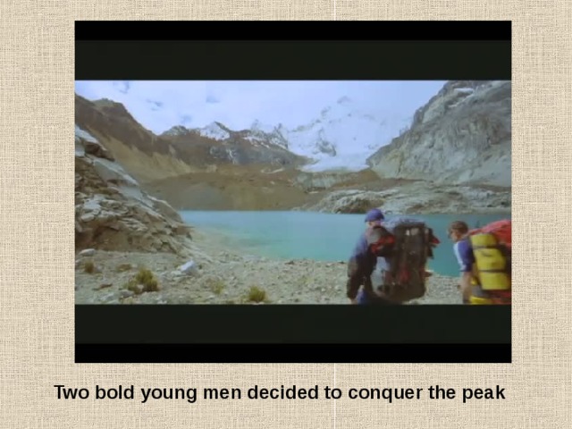 Two bold young men decided to conquer the peak 