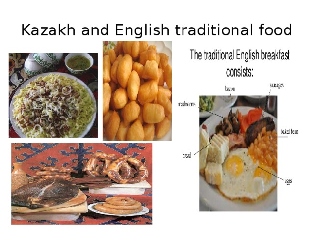 Kazakh and English traditional food 