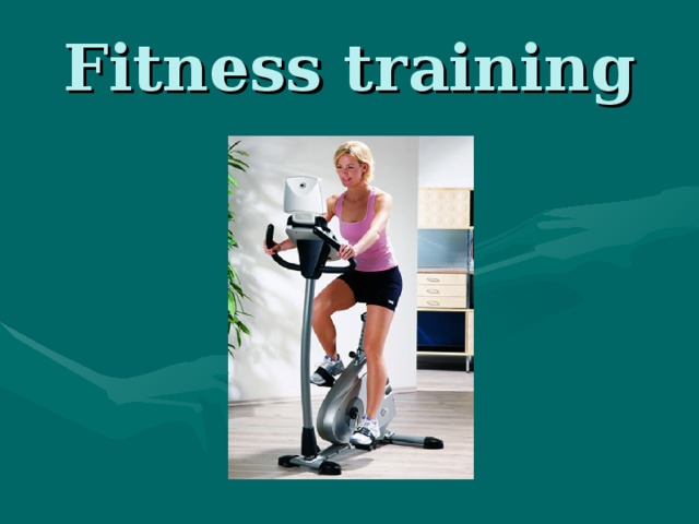 Fitness training 