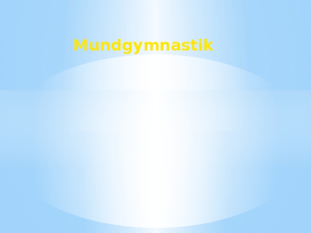 Mundgymnastik 