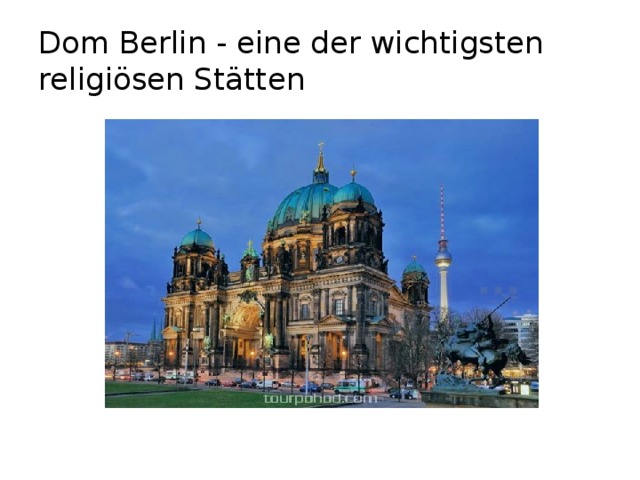 Dom Berlin - eine der wichtigsten religiösen Stätten 