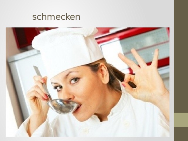 schmecken   