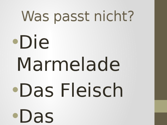 Was passt nicht? Die Marmelade Das Fleisch Das Mittagessen 
