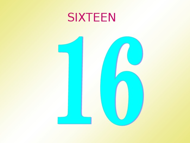 SIXTEEN 
