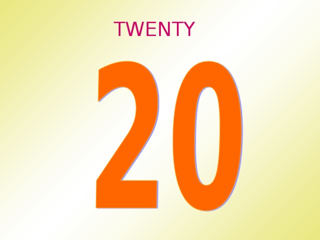TWENTY 