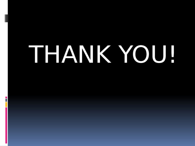 THANK YOU! 