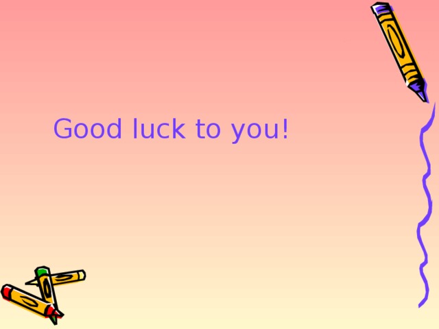 Good luck to you! 