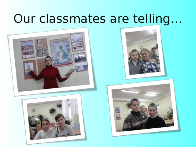 Our classmates are telling…