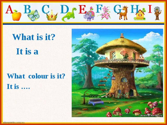 What is it? It is a What colour is it? It is ….  