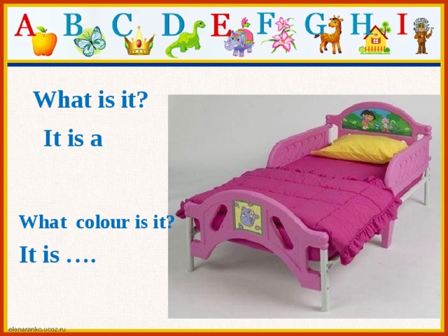 What is it? It is a What colour is it? It is ….  