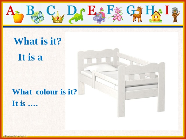 What is it? It is a What colour is it? It is ….  