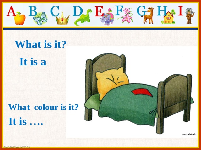 What is it? It is a What colour is it? It is ….  
