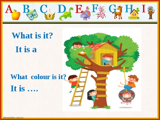 What is it? It is a What colour is it? It is ….  
