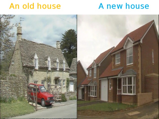 An old house A new house  