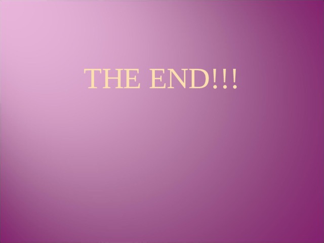  THE END!!! 