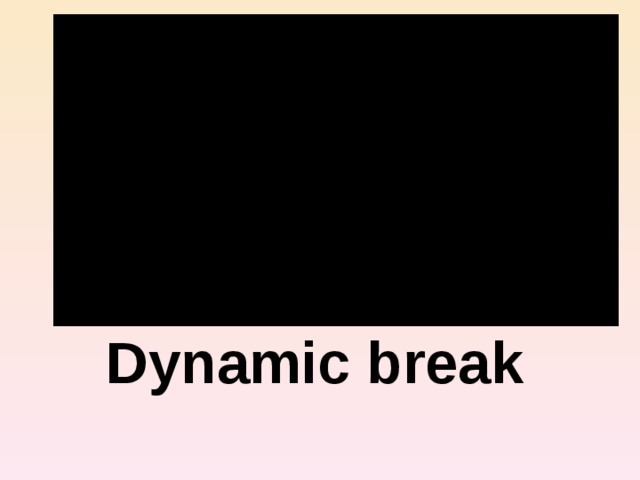 Dynamic break 