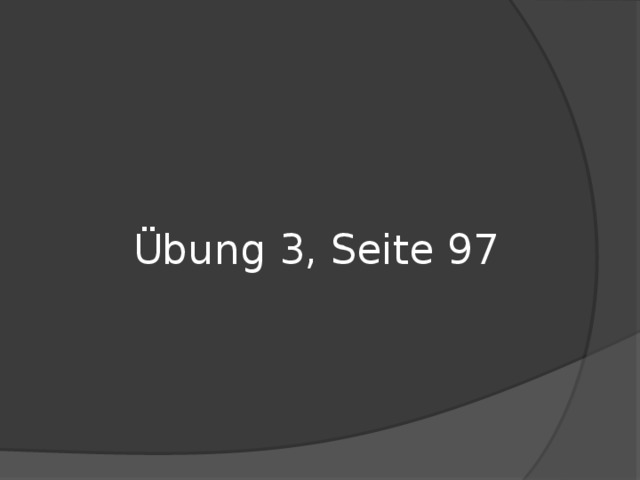  Übung 3, Seite 97 