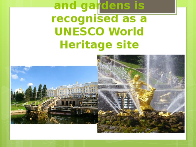 This series of palaces and gardens is recognised as a UNESCO World Heritage site 