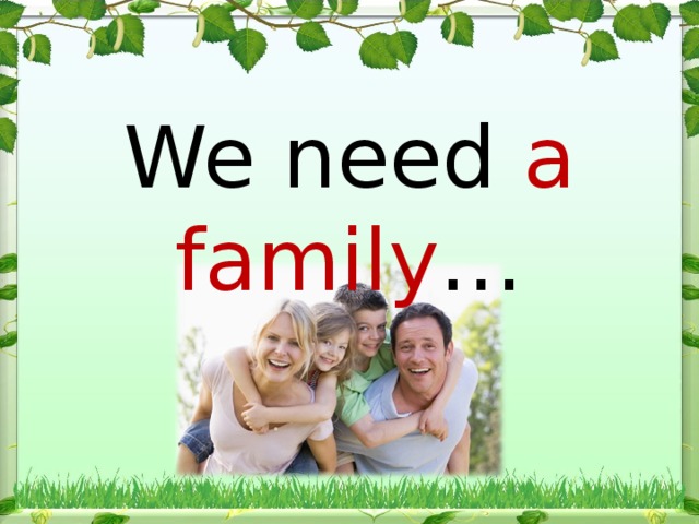 We need a family … 