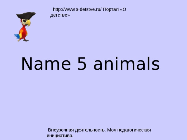 Name 5 animals 