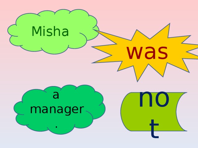 Misha was a manager. not 