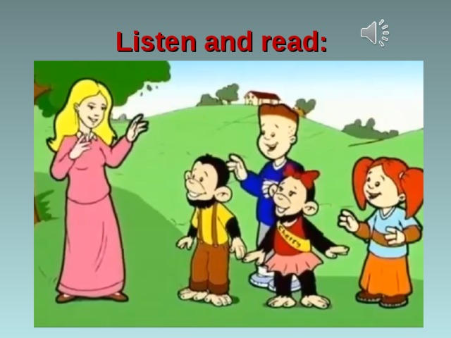Listen and read: 