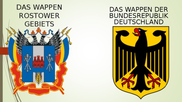 DAS WAPPEN ROSTOWER GEBIETS DAS WAPPEN DER BUNDESREPUBLIK DEUTSCHLAND 