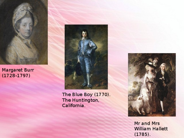 Margaret Burr (1728-1797) The Blue Boy (1770). The Huntington, California. Mr and Mrs William Hallett (1785). 