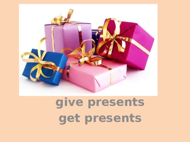 give presents get presents 