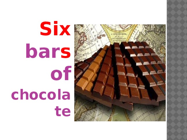Six bar s of chocolate