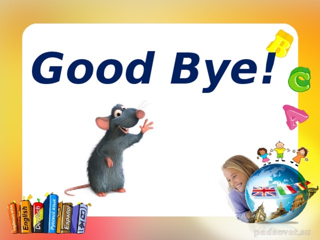 Good Bye! 