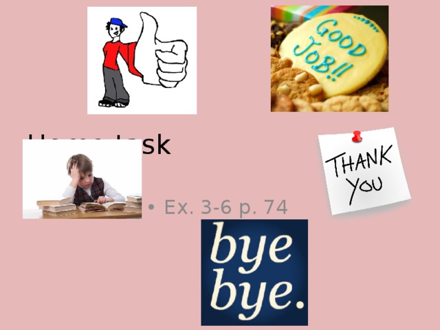 Home task Ex. 3-6 p. 74 