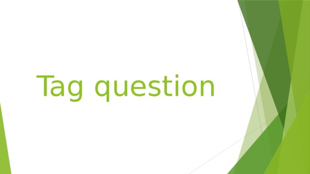   Tag question 