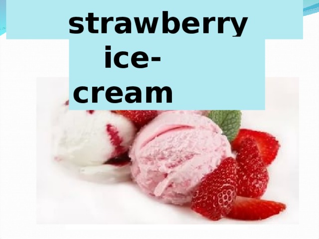  strawberry  ice-cream 