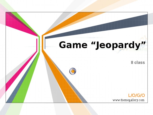 Game “Jeopardy” 8 class 