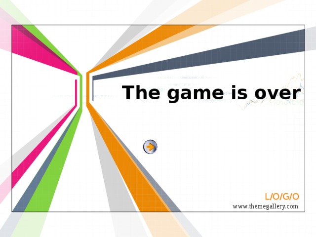 The game is over 