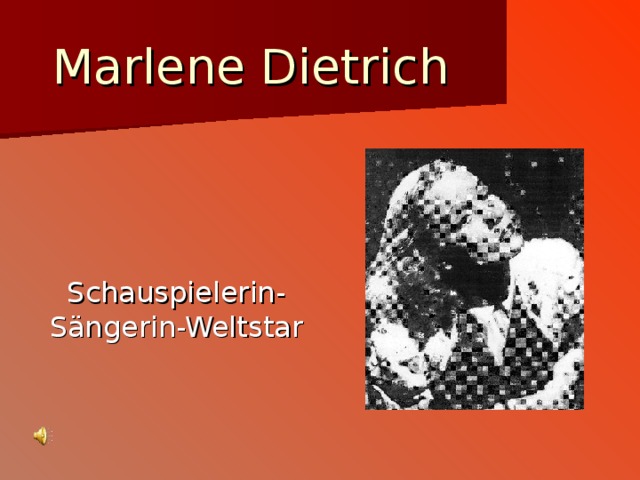 Marlene Dietrich Schauspielerin-S ä ngerin-Weltstar 